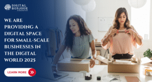 Digital Bonjour providing a digital space for small-scale business in digital world 2025